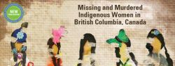 Report on Missing and Murdered Indigenous Women in BC. 